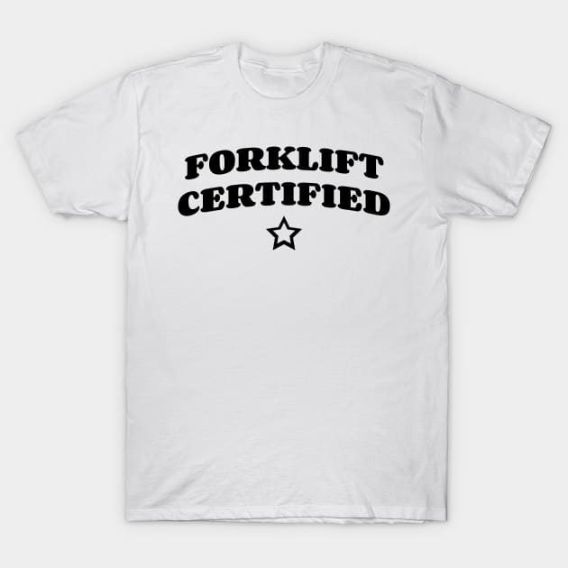 Forklift Certified v2 T-Shirt by Emma